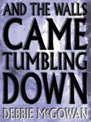 cover image of And the Walls Came Tumbling Down